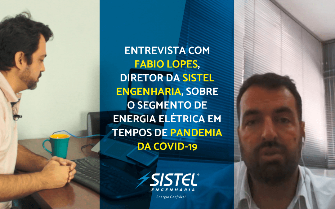 Fabio Lopes fala sobre o segmento de energia elétrica durante a pandemia da Covid-19